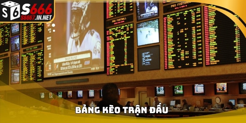 Bảng kèo trận đấu trong khu vực Thể Thao S666