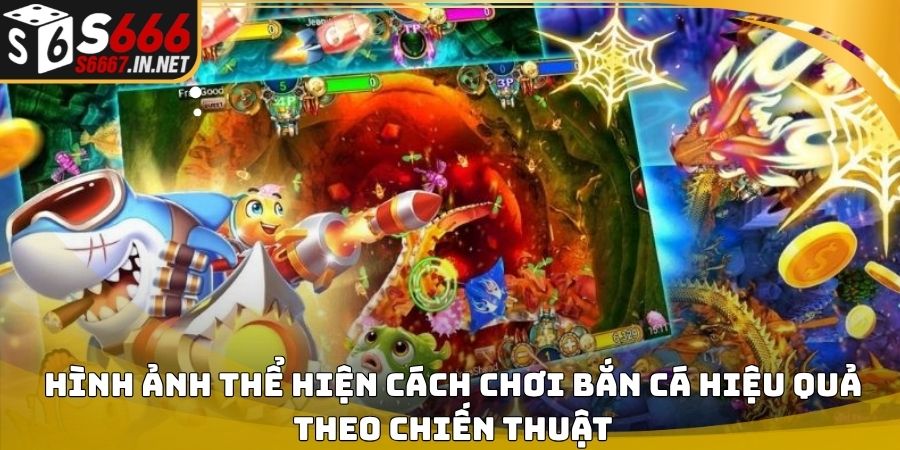 Hình ảnh thể hiện cách chơi bắn cá hiệu quả theo chiến thuật
