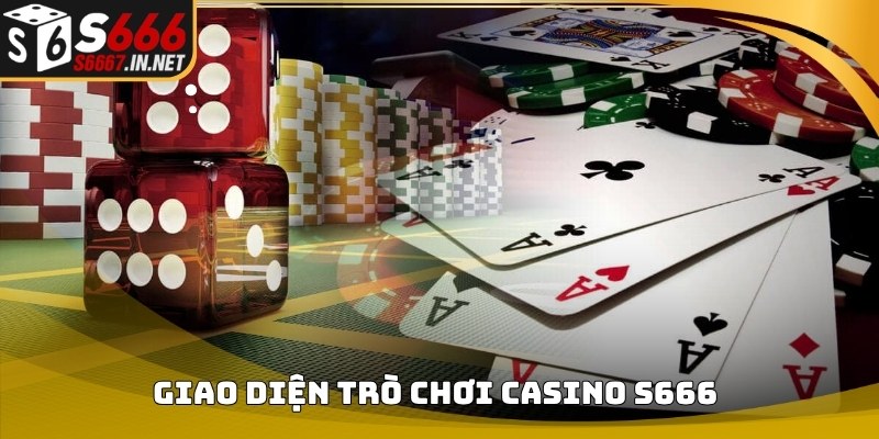 Giao diện trò chơi trong hệ thống Casino S666