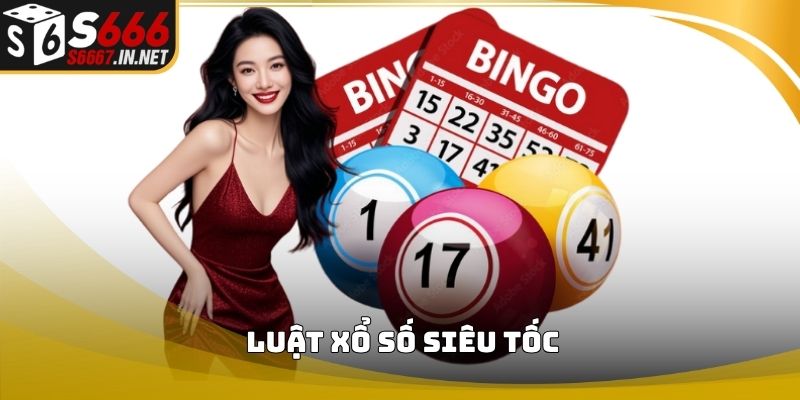 Luật xổ số siêu tốc