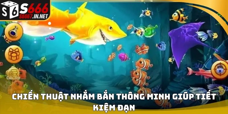 Chiến thuật nhắm bắn thông minh giúp tiết kiệm đạn
