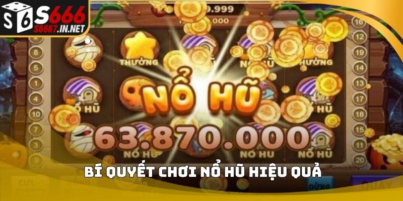 Bí quyết chơi nổ hũ hiệu quả