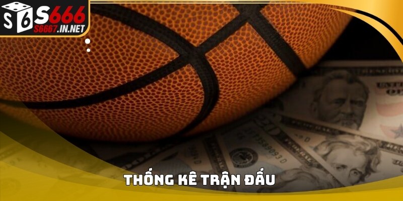 Thống kê trận đấu minh họa Luật cá cược bóng rổ